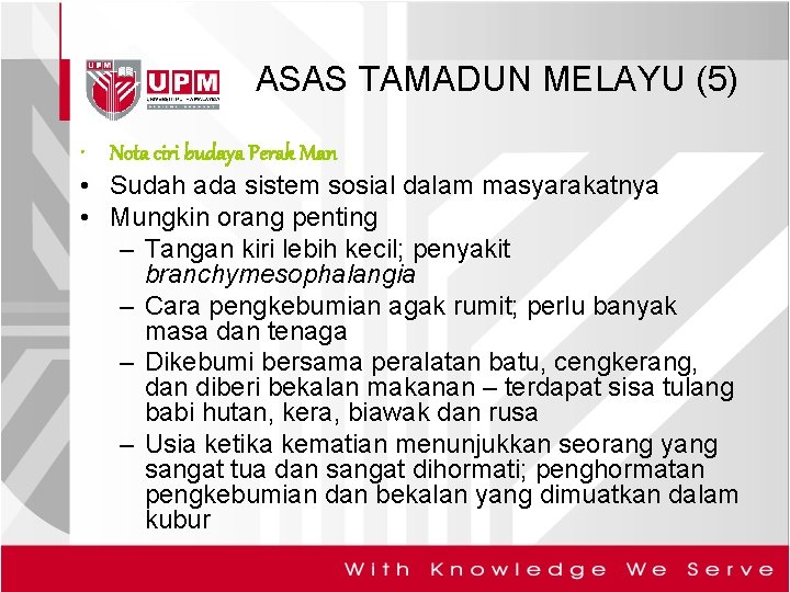 ASAS TAMADUN MELAYU (5) • Nota ciri budaya Perak Man • Sudah ada sistem