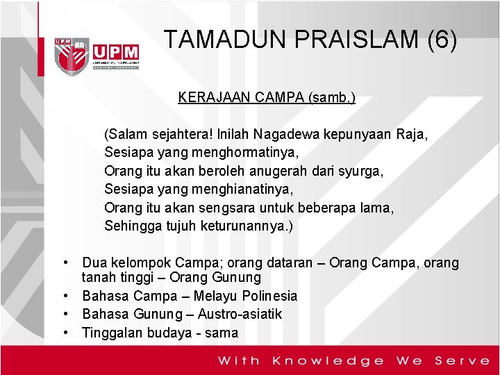 TAMADUN PRAISLAM (6) KERAJAAN CAMPA (samb. ) (Salam sejahtera! Inilah Nagadewa kepunyaan Raja, Sesiapa