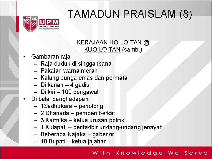 TAMADUN PRAISLAM (8) KERAJAAN HO-LO-TAN @ KUO-LO-TAN (samb. ) • Gambaran raja – Raja