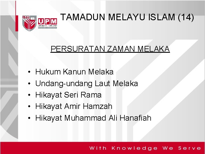 TAMADUN MELAYU ISLAM (14) PERSURATAN ZAMAN MELAKA • • • Hukum Kanun Melaka Undang-undang