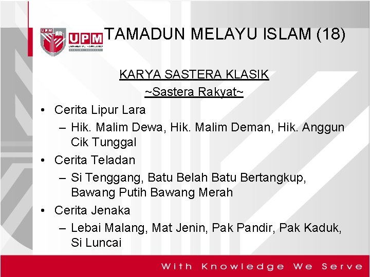 TAMADUN MELAYU ISLAM (18) KARYA SASTERA KLASIK ~Sastera Rakyat~ • Cerita Lipur Lara –