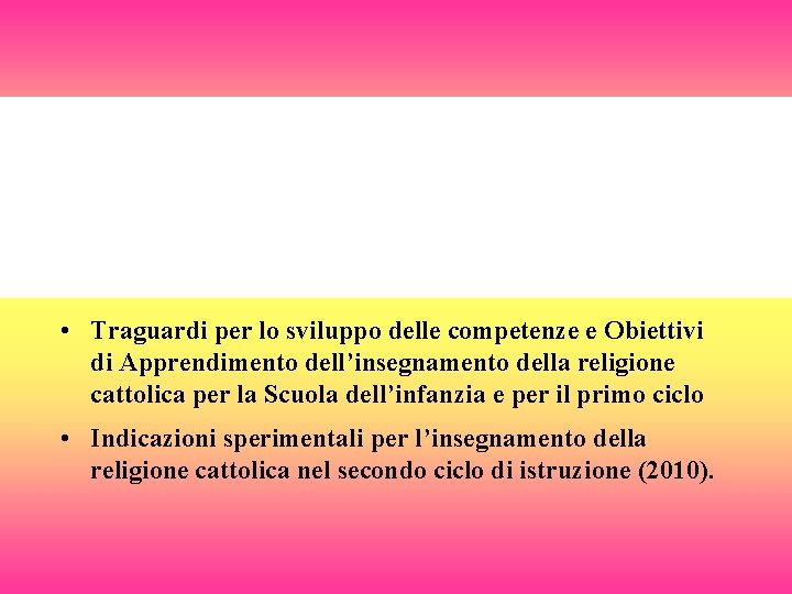  • Traguardi per lo sviluppo delle competenze e Obiettivi di Apprendimento dell’insegnamento della