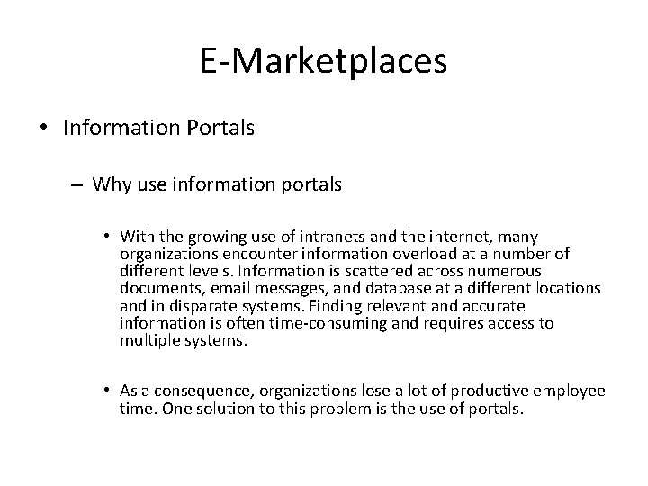 E-Marketplaces • Information Portals – Why use information portals • With the growing use
