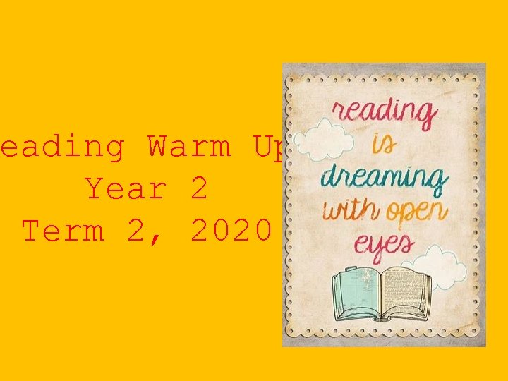 eading Warm Ups Year 2 Term 2, 2020 