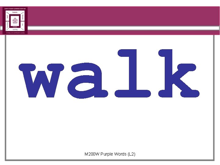 walk M 200 W Purple Words (L 2) 