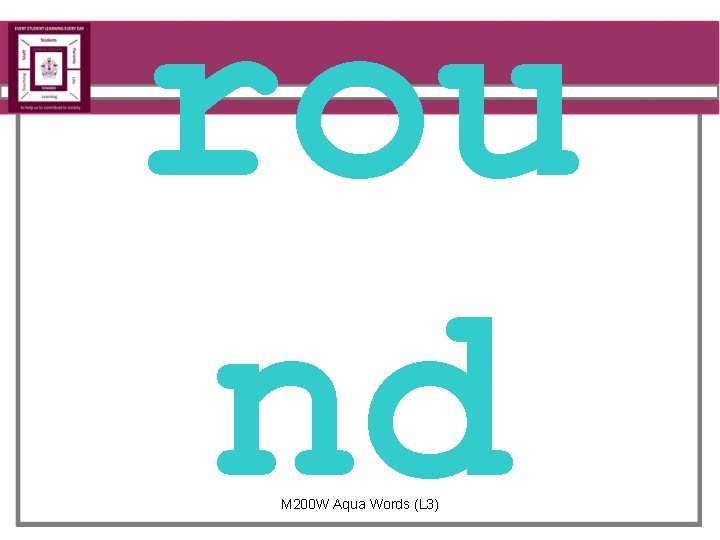 rou nd M 200 W Aqua Words (L 3) 