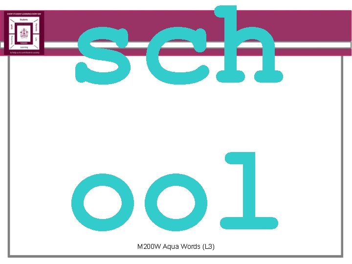 sch ool M 200 W Aqua Words (L 3) 