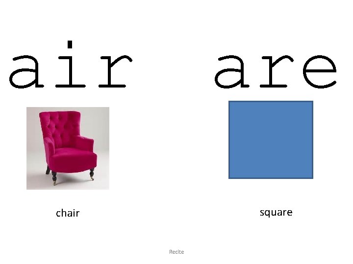 air are square chair Recite 
