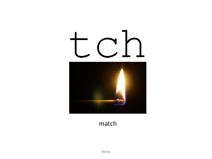 tch match Recite 