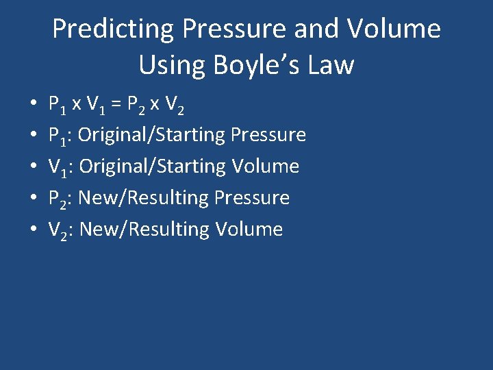 Predicting Pressure and Volume Using Boyle’s Law • • • P 1 x V