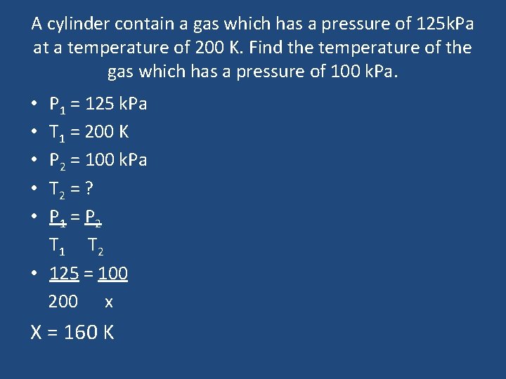 A cylinder contain a gas which has a pressure of 125 k. Pa at