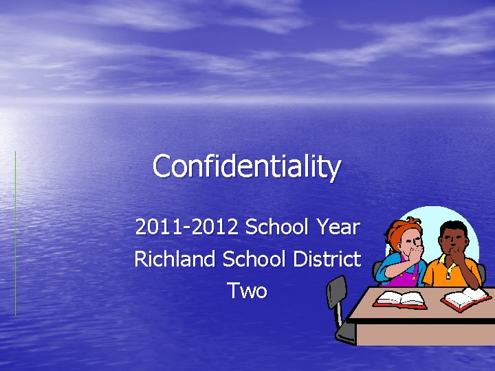 Confidentiality 2011 -2012 School Year Richland School District Two 