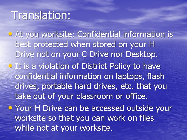 Translation: • At you worksite: Confidential information is best protected when stored on your