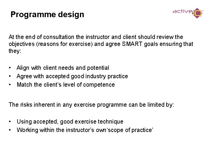 Programme design At the end of consultation the instructor and client should review the