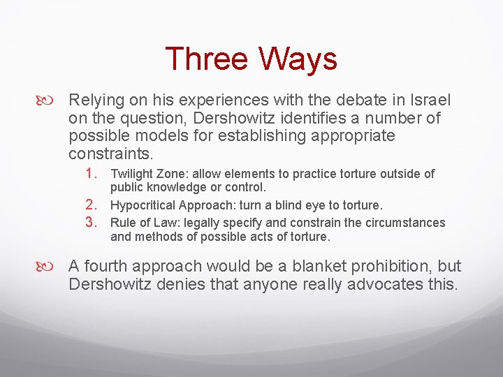 Three Ways Relying on his experiences with the debate in Israel on the question,