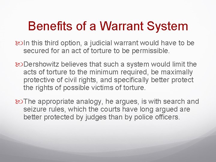Benefits of a Warrant System In this third option, a judicial warrant would have