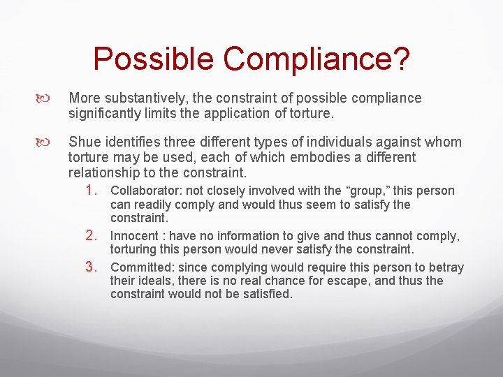 Possible Compliance? More substantively, the constraint of possible compliance significantly limits the application of