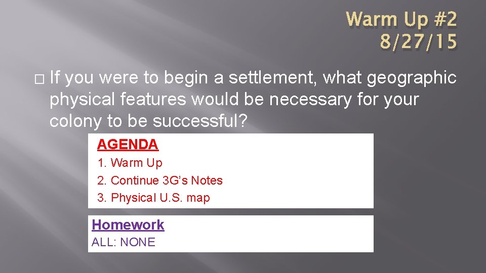 Warm Up #2 8/27/15 � If you were to begin a settlement, what geographic