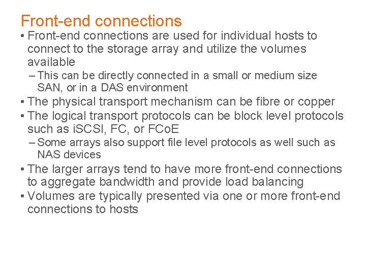 Front-end connections • Front-end connections are used for individual hosts to connect to the