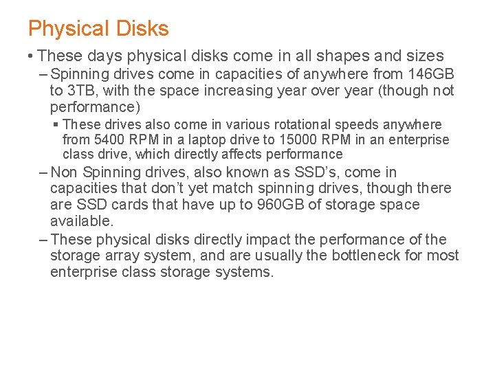 Physical Disks • These days physical disks come in all shapes and sizes –