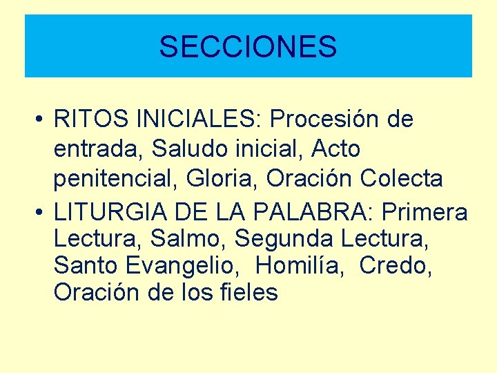 SECCIONES • RITOS INICIALES: Procesión de entrada, Saludo inicial, Acto penitencial, Gloria, Oración Colecta
