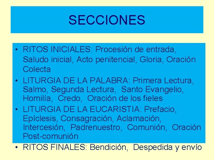 SECCIONES • RITOS INICIALES: Procesión de entrada, Saludo inicial, Acto penitencial, Gloria, Oración Colecta