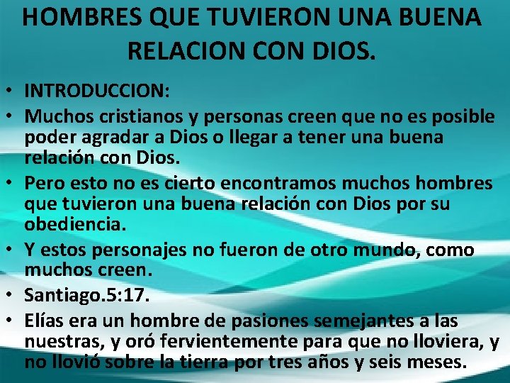 HOMBRES QUE TUVIERON UNA BUENA RELACION CON DIOS. • INTRODUCCION: • Muchos cristianos y