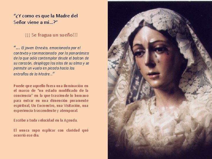 “¿Y como es que la Madre del Señor viene a mi…? ” ¡¡¡ Se “¿Y como es que la Madre del Señor viene a mi…? ” ¡¡¡ Se