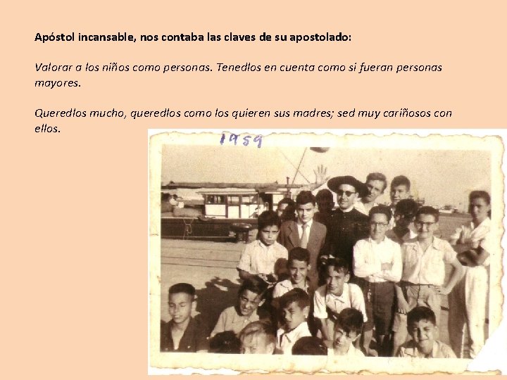 Apóstol incansable, nos contaba las claves de su apostolado: Valorar a los niños como Apóstol incansable, nos contaba las claves de su apostolado: Valorar a los niños como