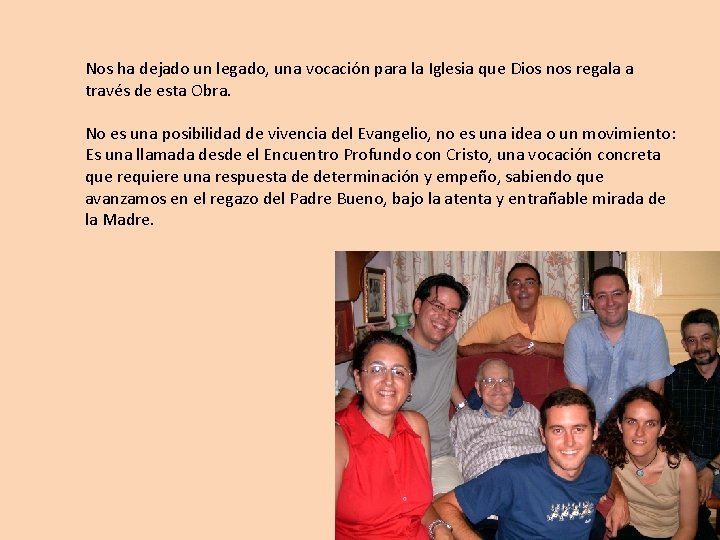 Nos ha dejado un legado, una vocación para la Iglesia que Dios nos regala Nos ha dejado un legado, una vocación para la Iglesia que Dios nos regala