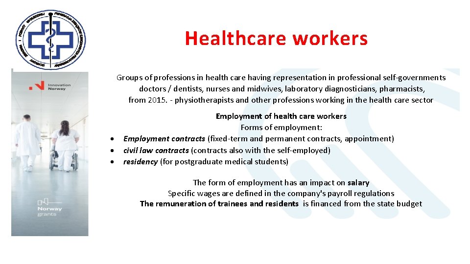 Healthcare workers Groups of professions in health care having representation in professional self-governments doctors