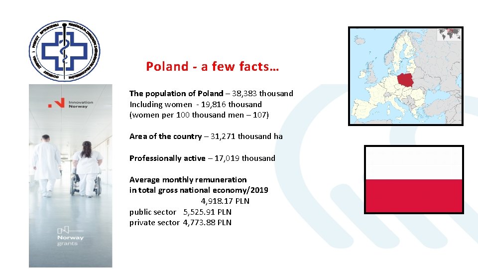 Poland - a few facts… The population of Poland – 38, 383 thousand Including