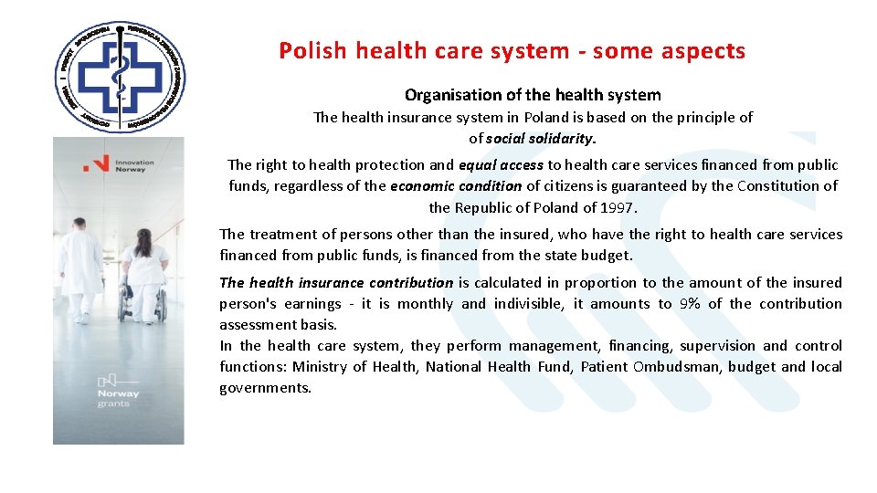 Polish health care system - some aspects Organisation of the health system The health