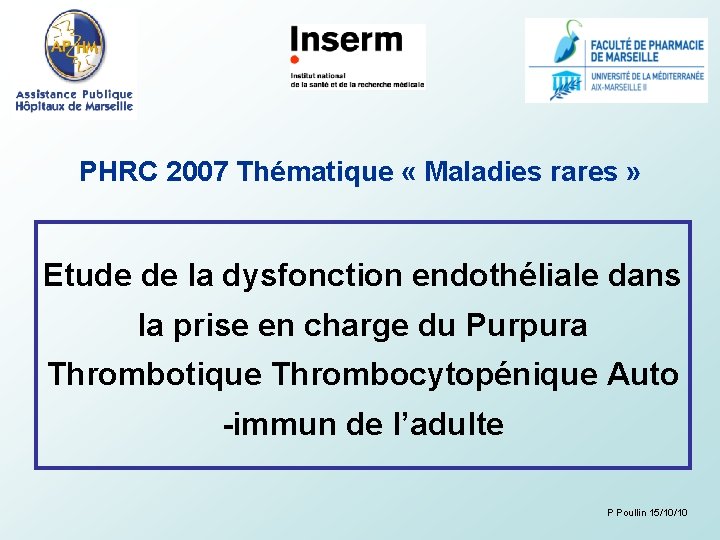 PHRC 2007 Thématique « Maladies rares » Etude de la dysfonction endothéliale dans la