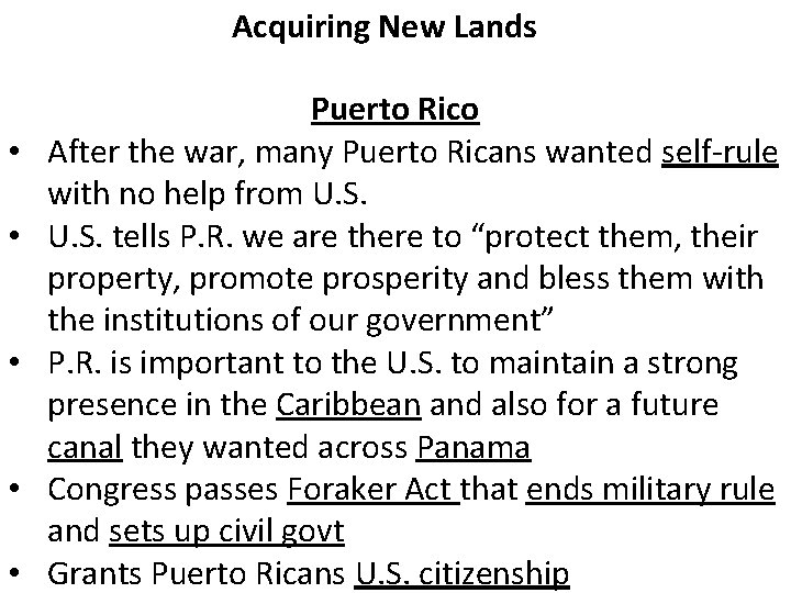 Acquiring New Lands • • • Puerto Rico After the war, many Puerto Ricans