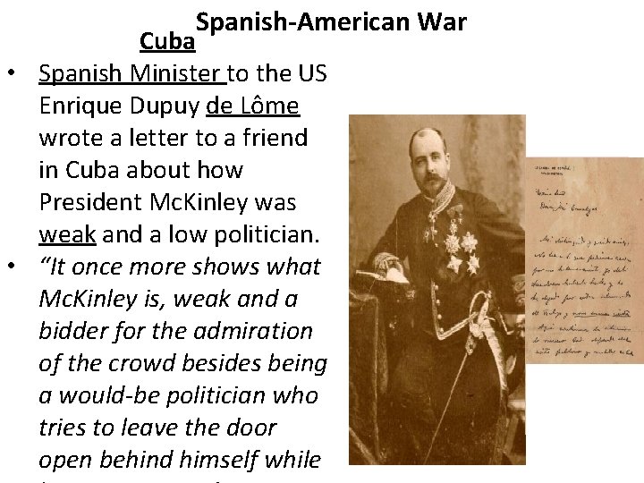 Spanish-American War Cuba • Spanish Minister to the US Enrique Dupuy de Lôme wrote