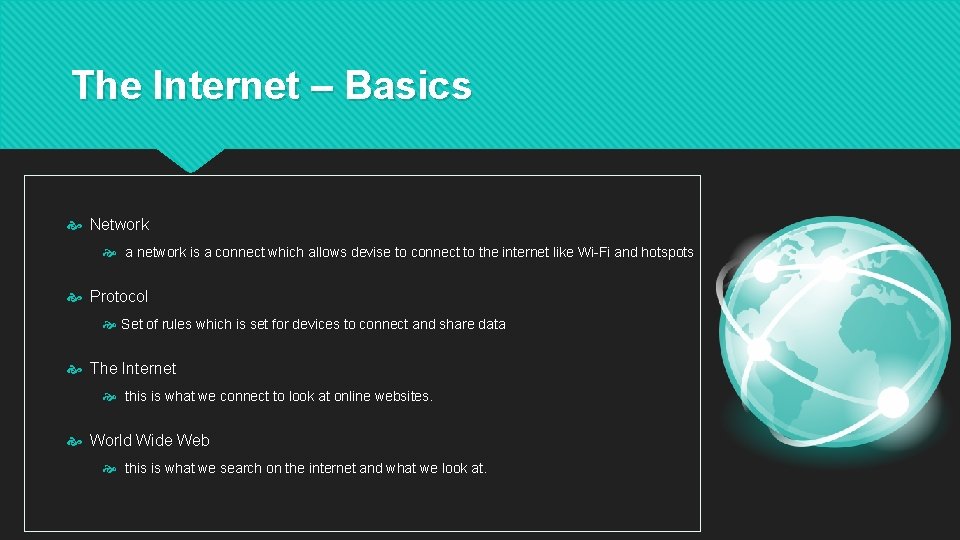 The Internet – Basics Network a network is a connect which allows devise to