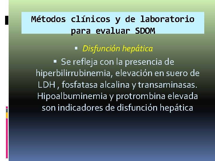 Métodos clínicos y de laboratorio para evaluar SDOM Disfunción hepática Se refleja con la Métodos clínicos y de laboratorio para evaluar SDOM Disfunción hepática Se refleja con la