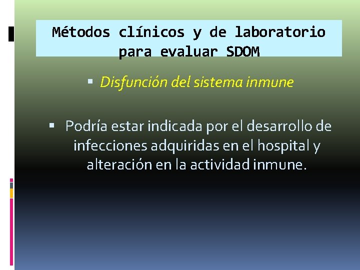 Métodos clínicos y de laboratorio para evaluar SDOM Disfunción del sistema inmune Podría estar Métodos clínicos y de laboratorio para evaluar SDOM Disfunción del sistema inmune Podría estar