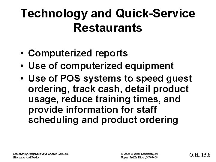 Technology and Quick-Service Restaurants • Computerized reports • Use of computerized equipment • Use