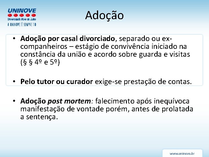 Adoção • Adoção por casal divorciado, separado ou excompanheiros – estágio de convivência iniciado Adoção • Adoção por casal divorciado, separado ou excompanheiros – estágio de convivência iniciado