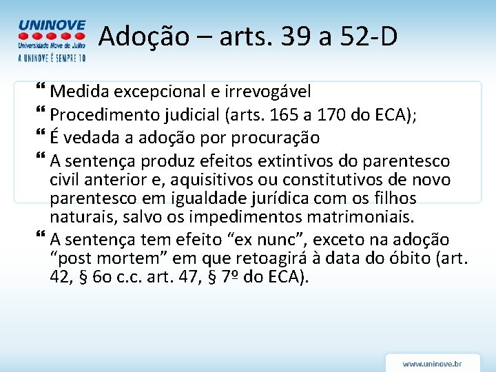 Adoção – arts. 39 a 52 -D Medida excepcional e irrevogável Procedimento judicial (arts. Adoção – arts. 39 a 52 -D Medida excepcional e irrevogável Procedimento judicial (arts.