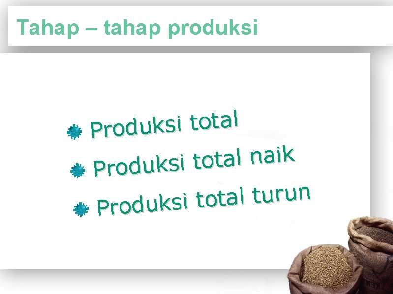 Tahap – tahap produksi l a t o t i s k Produ k