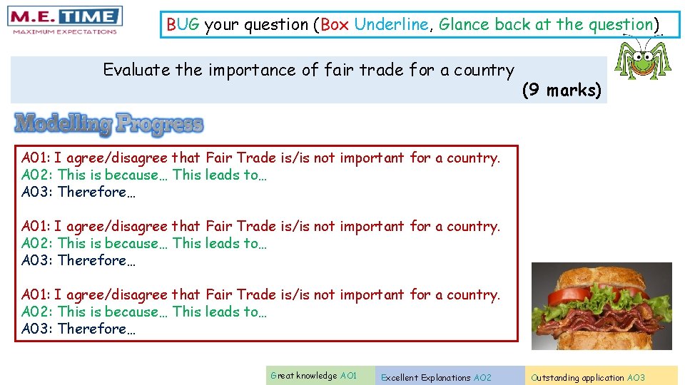 BUG your question (Box Underline, Glance back at the question) Evaluate the importance of