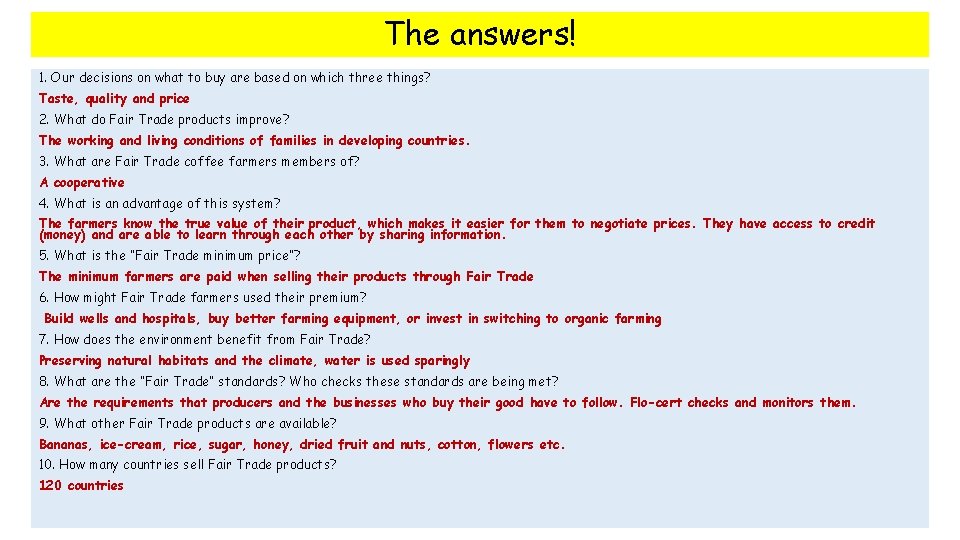 The answers! 1. Our decisions on what to buy are based on which three