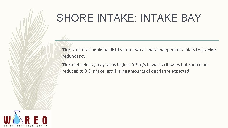 SHORE INTAKE: INTAKE BAY – The structure should be divided into two or more