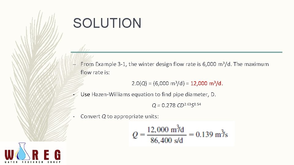 SOLUTION – From Example 3 -1, the winter design flow rate is 6, 000