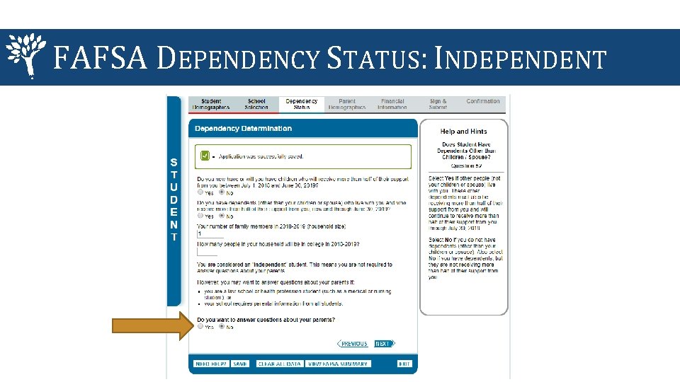 FAFSA DEPENDENCY STATUS: INDEPENDENT 