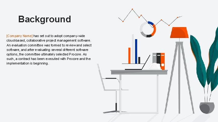 Background [Company Name] has set out to adopt company-wide cloud-based, collaborative project management software.