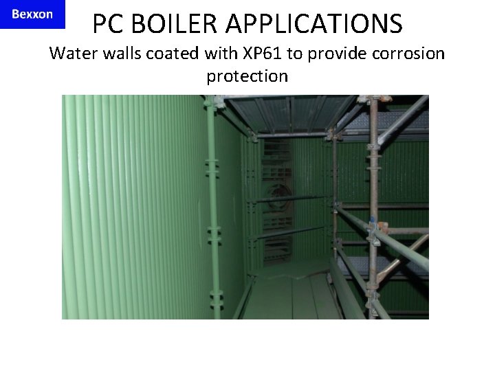 PC BOILER APPLICATIONS Water walls coated with XP 61 to provide corrosion protection 